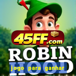 jogo para ganhar dinheiro de verdade sem depositar nada